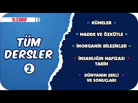 9.Sınıf | Tüm Dersler - 2 Konu Anlatımları & Soru Çözümleri
