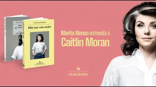 Entrevista con Caitlin Moran | 'Más que una mujer'