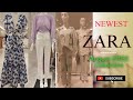 ZARA WOMEN'S NEW COLLECTION | AUGUST 2022 | #Zara