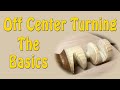 Off Center Turning (The Basics) - Episode 229