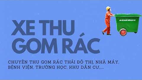 Tổng hợp các loại xe thu gom rác thải chuyên dụng giá rẻ được chọn dùng - Nhựa Minh Khang chất lượng