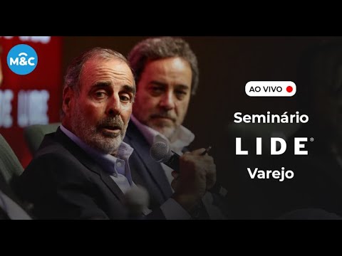 TRANSMISSÃO ESPECIAL - Seminário LIDE | Varejo