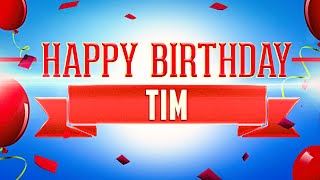 Happy Birthday Tim by The Happy Birthday to You Channel : The Original Song Personalized with Names 82,007 views 8 years ago 2 minutes, 15 seconds