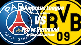 PSG vs BORUSSIA DORTMUND - UEFA Champions League - Ritorno Semi F. [ DIRETTA ]  cronaca campo 3D
