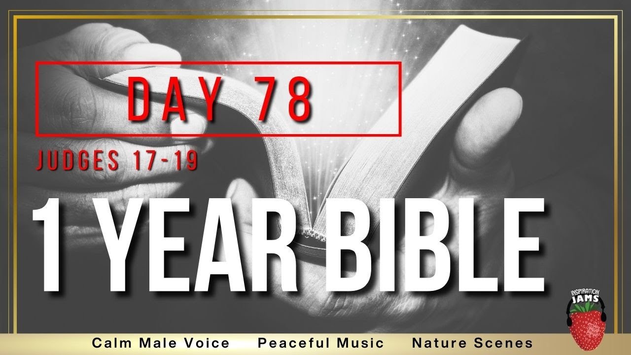 Day 78 | Judges Chapters 17 -19 | NIV 1 Year Audio Bible - YouTube