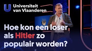 Hoe kon een loser als Hitler zo populair worden?