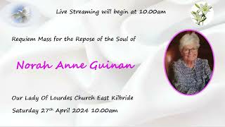 Requiem Mass for the Repose of the Soul of Norah Anne Guinan