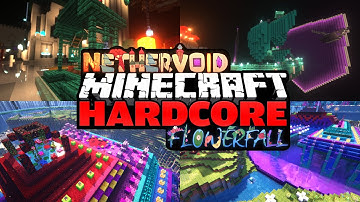 NetherVoid & FlowerFall Montage (latest Hardcore world!)