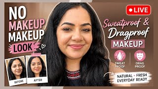 No Makeup Makeup Look LIVE | Sweatproof &amp; Dragproof Makeup Tutorial 