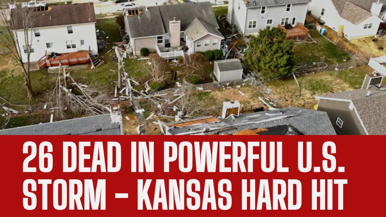 Massive US Storm Leaves 26 Dead: Kansas Reports 8 Fatalities - YouTube