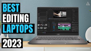 Best Video Editing Laptop 2023 [Top 5] Best Laptops for Editing Video in 2023