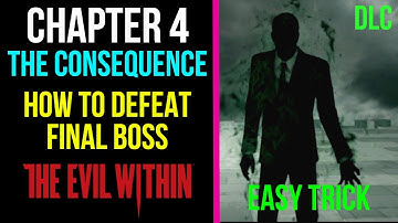 The Evil Within The Consequence - Chapter 4 How To Beat Final Boss | MP Trophy