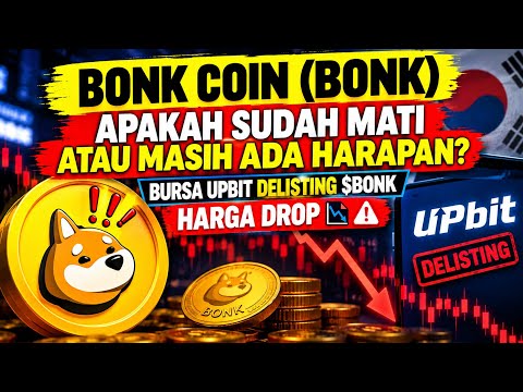 BONK COIN (BONK) APAKAH SUDAH MATI ATAU MASIH ADA HARAPAN? BURSA UPBIT DELISTING $BONK HARGA DROP📉🚨