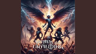 Anthem of the Unyielding