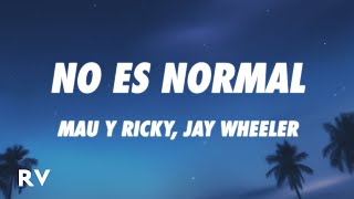Mau y Ricky, Jay Wheeler - No es Normal (Letra/Lyrics)