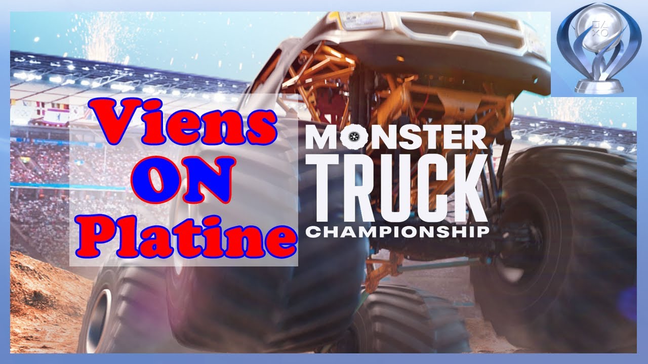 [Viens on platine] Monster Truck Championship - Présentation et explications