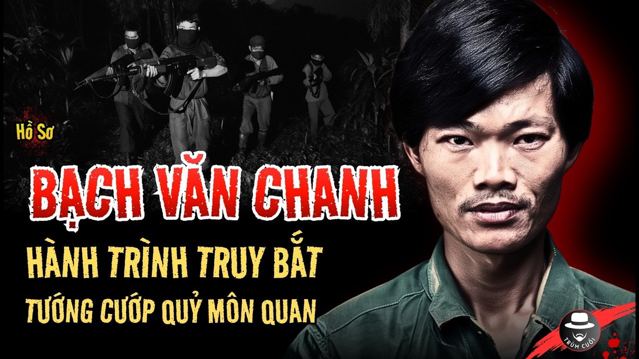 Ly Kì Truy Vết BẠCH VĂN CHANH: 3 Lần Vượt Ngục & Căn Hầm Bí Mật dưới gầm giường | trumcuoitv