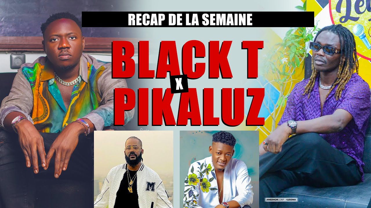 BLACK T, PIKALUZ, MIC, SECK, BORIS KET - RECAP 2LA SEMAINE