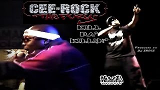 KILL DA&#39; KILLIN&#39; - Cee-Rock &quot;The Fury&quot; (from acclaimed #BringinDaYowzah album)