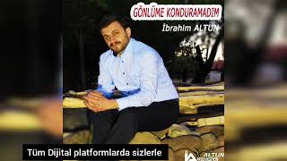 İbrahim ALTUN - Gönlüme Konduramadım - 2022 ALTUN PRODÜKSİYON Resimi