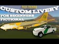 How to make *CUSTOM LIVERIES* for PTFS!✈️ [2026] [BEGINNER FRIENDLY]