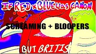 red x blue but BRITISH except its the screaming and bloopers