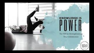 Knowledge is Power: The key to strengthening your abdominals after your C-section