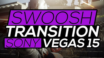 HOW TO MAKE THE SWOOSH TRANSITION IN SONY VEGAS PRO 15 - Sony Vegas 15 pro -