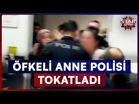 Öfkeli Annenin Polise Tokatı Pahalıya Patladı! | Star Ana Haber