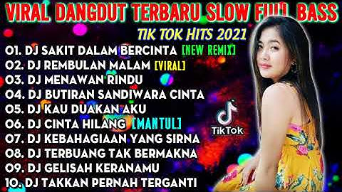 DJ DANGDUT NONSTOP TERBAIK 2021 SLOW REMIX - DJ SAKIT DALAM BERCINTA -  DJ ACAN REMIX