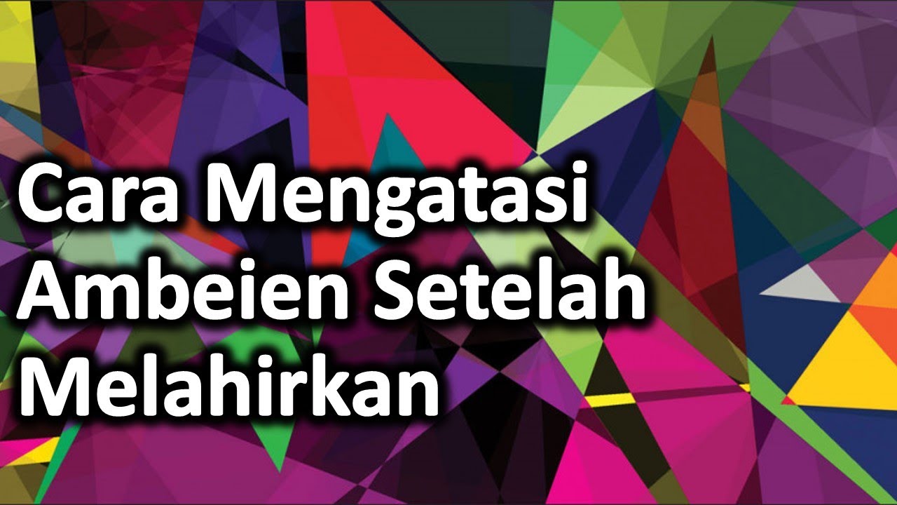 Cara Mengatasi Ambeien Setelah Melahirkan
