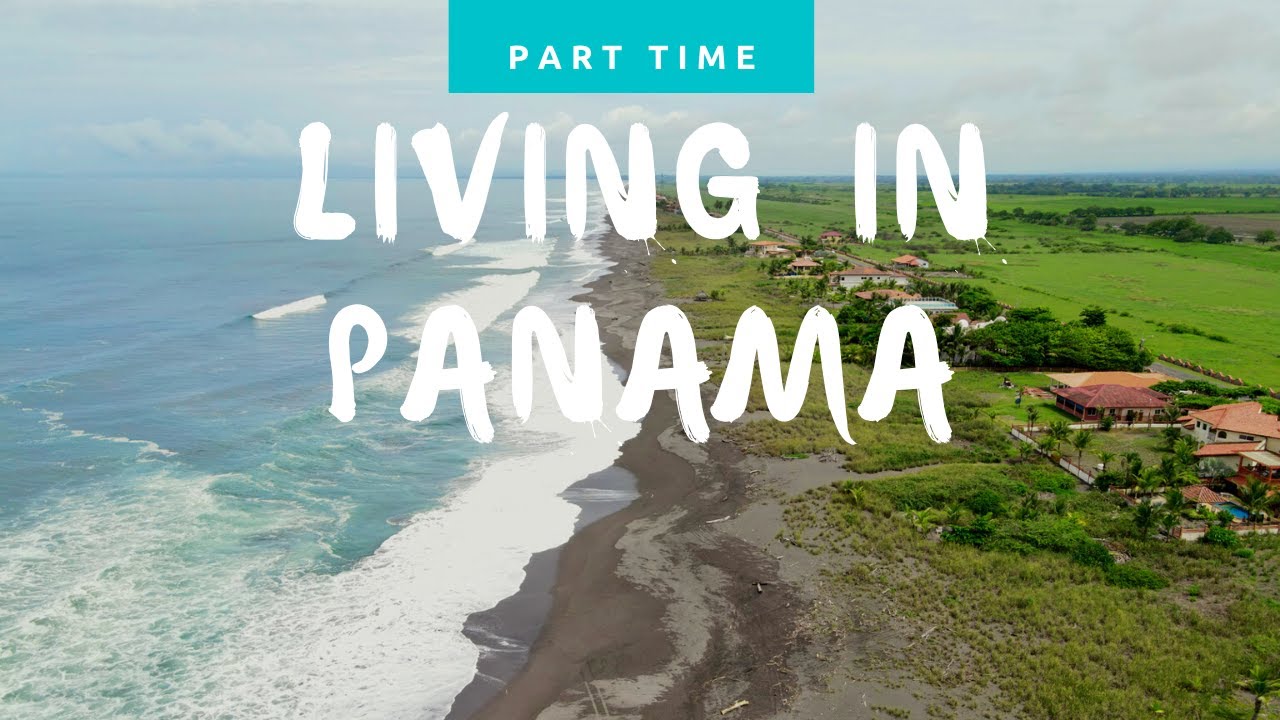 Living in Panama Part Time - YouTube