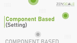 Component Based (Setting) | Zenscale
