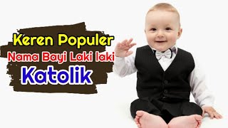 Download Lagu Nama Bayi laki laki katolik Populer Pilihan Terbaik beserta Maknanya MP3