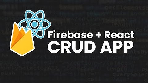 Full‑Stack React + Firebase: CRUD Operations
