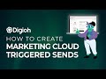 Create a marketing cloud triggered send with digioh