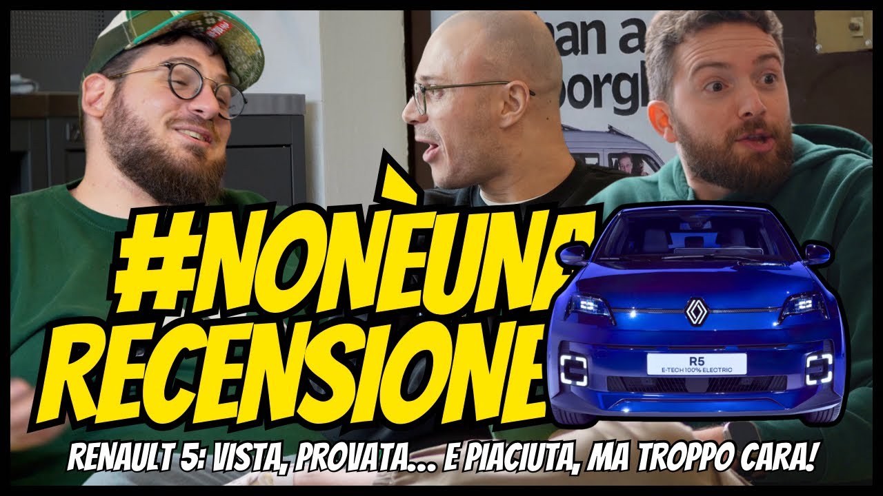 NON è una RECENSIONE #1: la Nuova RENAULT 5 (in 3 giorni stracci, secondo noi scappati di casa)