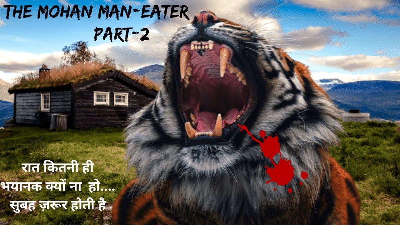 राज़ मोहान के आदमखोर का | Mohan Man Eater Part 2 | Final Encounter | Jim Corbett | 