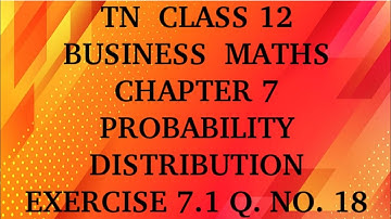 TN 12th business maths chapter 7 probability distribution exercise 7.1 question number 18