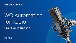 WideOrbit Automation for Radio: Group Voice Tracking Part 3