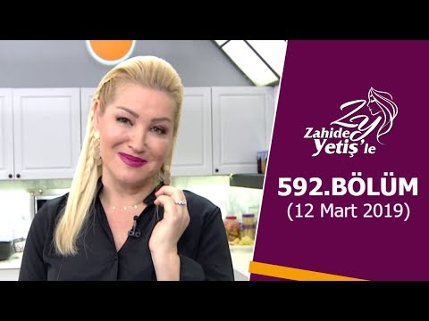 Zahide Yetiş'le 592. Bölüm | 12 Mart 2019