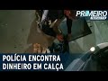 Polícia apreende mais de R$ 50 mil escondidos em forro de calça no RS | Primeiro Impacto (08/12/20)