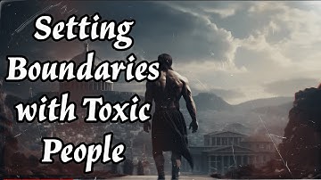 Setting Boundaries with Toxic People