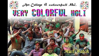 Art College की  Colourful Nhi, VERY COLORFUL HOLI. We Celebrated it with ALL Friends.