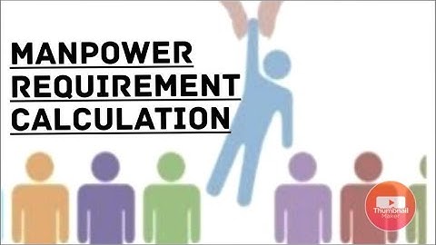 Manpower Requirement calculation