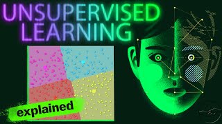 Unsupervised Machine Learning Explained