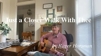 Just a Closer Walk With Thee (in the style of Randy Travis) by Roger Horsman - Branson, MO #gospel Just a Closer Walk With Thee (in the style of Randy Travis) by Roger Horsman - Branson, MO #gospel