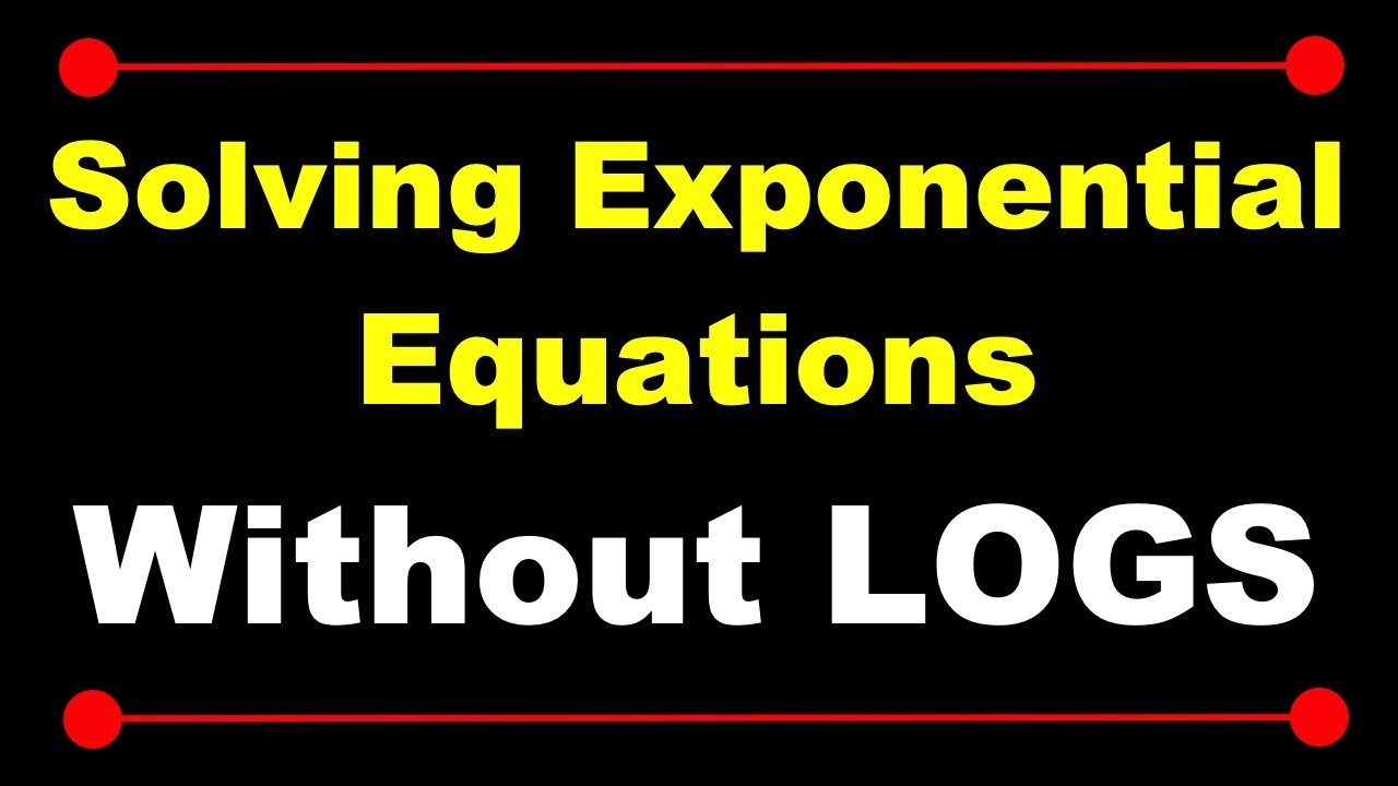 exponent แปลว่า  Update New  Solving Exponential Equations without Logarithms