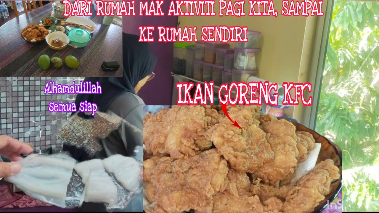 AKTIVITI PAGI,,RUMAH KITA DAH SAPU.. IKAN GORENG KFC..SIMPLE JE LAUT TGHARI KITA
