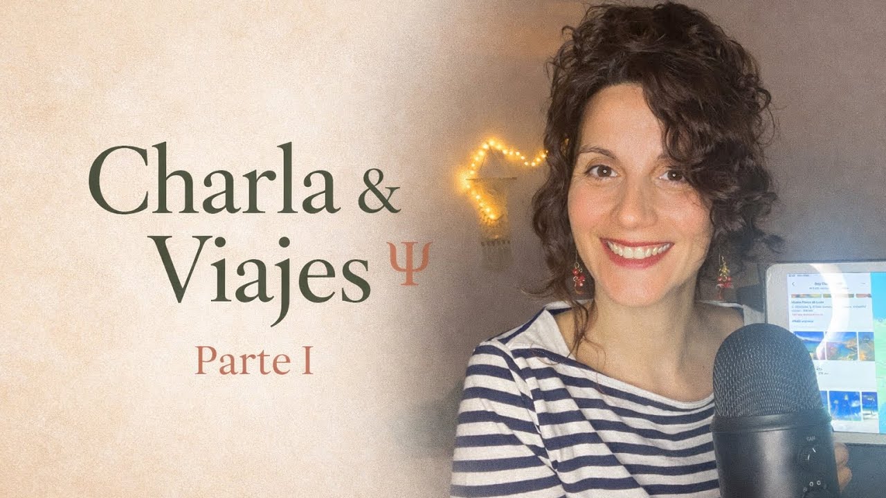 Charla & Viajes ASMR · Parte I 🌍✨